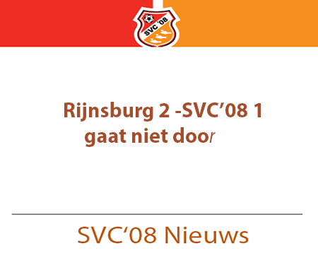 Rijnsburg 2 - SVC'08 1 gaat niet door